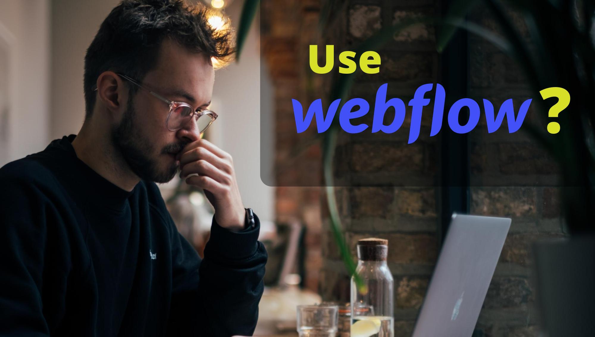 Should you use Webflow for your website?