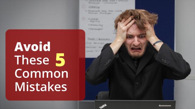 Avoid these 5 common mistakes